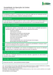 Portabilidade de Operações de Crédito (Resolução nº O que é Portabilidade? Portabilidade de crédito é a transferência de um contrato de crédito de uma instituição financeira para outra instituiç