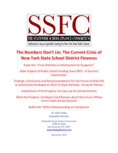 The Numbers Don’t Lie: The Current Crisis of New York State School District Finances State Aid: “From Dilemma to Predicament to Quagmire” State Support of Public School Funding Since 2007 – A Succinct Examination