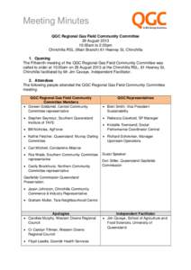 Meeting Minutes QGC Regional Gas Field Community Committee 29 August[removed]00am to 2.00pm Chinchilla RSL (Main Branch) 61 Heeney St, Chinchilla 1. Opening