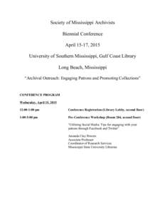 Society of Mississippi Archivists Biennial Conference April 15-17, 2015 University of Southern Mississippi, Gulf Coast Library Long Beach, Mississippi “Archival Outreach: Engaging Patrons and Promoting Collections”