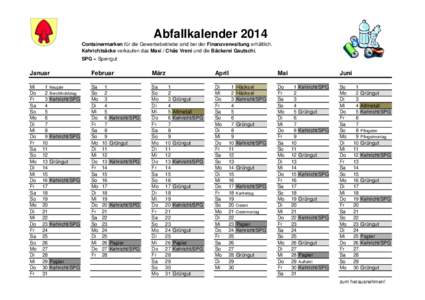 Abfallkalender 2014 Containermarken für die Gewerbebetriebe sind bei der Finanzverwaltung erhältlich. Kehrichtsäcke verkaufen das Maxi / Chäs Vreni und die Bäckerei Gautschi. SPG = Sperrgut  Januar