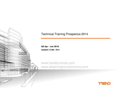 Technical Training Prospectus[removed]Q2 Apr – Jun 2012 Updated 13 Mar[removed]www.trendcontrols.com