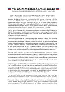 VECV enhances the unique model of Industry-Academia Collaborations December 10, 2012: VE Commercial Vehicles Limited (A JV between Volvo group and Eicher motors) signed MOU with 2 educational institutes: SRM University, 