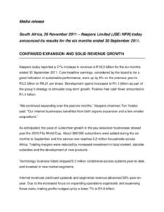 Media release  South Africa, 29 November 2011 – Naspers Limited (JSE: NPN) today announced its results for the six months ended 30 SeptemberCONTINUED EXPANSION AND SOLID REVENUE GROWTH