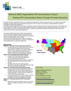 National AHEC Organization HPV Immunization Project: Raising HPV Immunization Rates Through Provider Education The National AHEC Organization (NAO) is a membership organization for AHEC’s across the country. The AHEC (