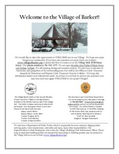 Welcome to the Village of Barker!!  We would like to take this opportunity to WELCOME you to our Village. We hope you enjoy living in our community. If you have any questions you may check our website, www.villageofbarke