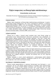 Łupek miedzionośny II, Kowalczuk P.B., Drzymała J. (red.), WGGG PWr, Wrocław, 2016, 132‒135  Wpływ temperatury na flotację łupka miedzionośnego Michał Redlicki, Jan Drzymała Politechnika Wrocławska, Wydział