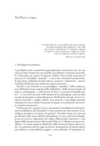 Tra Physis e Logos  La storia delle idee non dovrebbe mai essere continua; dovrebbe guardarsi dalle somiglianze come dalle discendenze e dalle filiazioni. E limitarsi a marcare le soglie che un’idea attraversa, i viagg