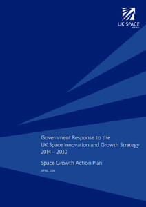 Government Response to the UK Space Innovation and Growth Strategy 2014 – 2030