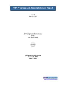 KCP Progress and Accomplishment Report As of June 30, 2005 Development Economics DEC
