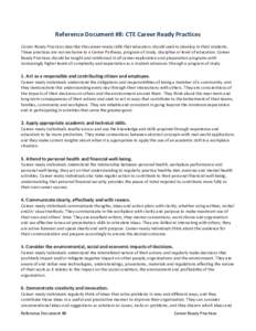 Reference Document #8: CTE Career Ready Practices Career Ready Practices describe the career-ready skills that educators should seek to develop in their students. These practices are not exclusive to a Career Pathway, pr