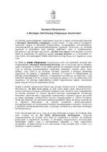 Európai filmpremier a Biológiai Sokféleség Világnapja alkalmából Az élővilág sokszínűségének megőrzésére hívja fel a széles nyilvánosság figyelmét a Biológiai Sokféleség Világnapja minden évben