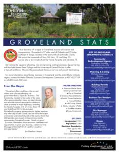 G R O V E L A N D  S T A T S Your business will prosper in Groveland because of location and transportation. Groveland is 27 miles west of Orlando and 70 miles