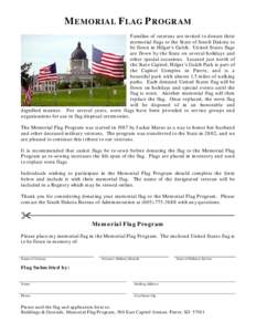 MEMORIAL FLAG PROGRAM Families of veterans are invited to donate their memorial flags to the State of South Dakota to be flown in Hilger’s Gulch. United States flags are flown by the State on several holidays and other