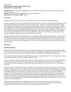 City of Lincoln Telecommunications/Cable Television Advisory Board Meeting Minutes – January 23, 2014 Members Present: Paul Barnett, Steve Eggland, Matt Hansen, Ed Hoffman, Linda Jewson, Jim Johnson, Laurie Thomas Lee,
