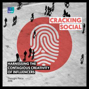 CRACKING SOCIAL HARNESSING THE CONTAGIOUS CREATIVITY OF INFLUENCERS