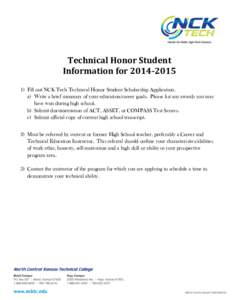 Technical Honor Student Information for[removed]Fill out NCK Tech Technical Honor Student Scholarship Application. a) Write a brief summary of your education/career goals. Please list any awards you may have won dur