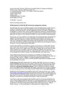 George Sushinsky, Chairman, ASTM Sub Committee F08.63 on Playground Surfacing Harvey C Voris, Chairman, ASTM Committee F08 (cc: Leonard Morrissey, Director, TCO Division, ASTM International) c/o ASTM International 100 Ba