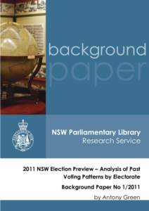 2011 NSW Election Preview – Analysis of Past Voting Patterns by Electorate Background Paper No[removed]by Antony Green  RELATED PUBLICATIONS