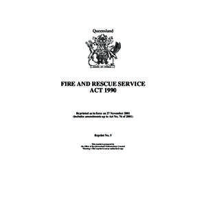 Queensland  FIRE AND RESCUE SERVICE ACT[removed]Reprinted as in force on 27 November 2001