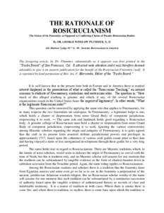 THE RATIONALE OF ROSICRUCIANISM The Status of the Fraternity as Opposed to Conflicting Claims of Pseudo-Rosicrucian Bodies