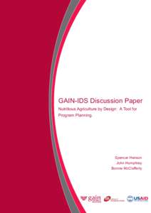 GAIN-IDS Discussion Paper Nutritious Agriculture by Design: A Tool for Program Planning. Spencer Henson John Humphrey