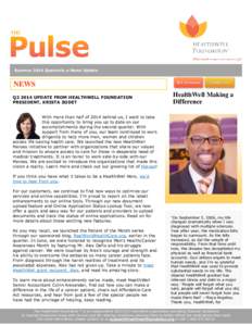 Summer 2014 Quarterly e-News Update  NEWS Q2 2014 UPDATE FROM HEALTHWELL FOUNDATION PRESIDENT, KRISTA ZODET