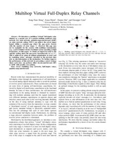 Multihop Virtual Full-Duplex Relay Channels Song-Nam Hong∗ , Ivana Mari´c∗ , Dennis Hui∗ and Giuseppe Caire† ∗ Ericsson Research, San Jose, CA, email:(songnam.hong, ivana.maric, dennis.hui)@ericsson.com