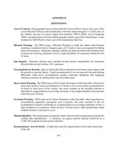 APPENDIX B DEFINITIONS Area of Concern. The geographic area of concern for the National Winter Storms Operations Plan covers the Gulf of Mexico and extends about 150 miles inland along the U.S. Gulf Coast. In the Atlanti