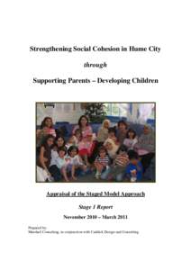 Strengthening Social Cohesion in Hume City through Supporting Parents – Developing Children Appraisal of the Staged Model Approach Stage 1 Report
