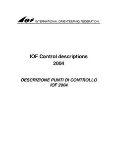 INTERNATIONAL ORIENTEERING FEDERATION  IOF Control descriptions 2004 DESCRIZIONE PUNTI DI CONTROLLO IOF 2004