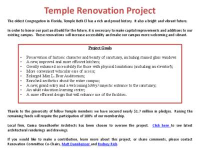 Temple Renovation Project The oldest Congregation in Florida, Temple Beth El has a rich and proud history. It also a bright and vibrant future. In order to honor our past and build for the future, it is necessary to make