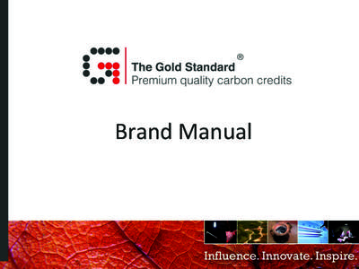 Brand	
  Manual	
    The	
  Gold	
  Standard	
  Brand	
  Guidelines	
   •  These	
  broad	
  guidelines	
  outline	
  how	
  to	
  use,	
  and	
  engage	
  with,	
  The	
   Gold	
  Standard	
  br