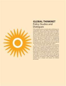 GLOBAL THINKNET Policy Studies and Dialogues JCIE coordinates policy-oriented studies and dialogues on cutting-edge issues in the fields of international affairs, globalization, and governance. These projects are under­