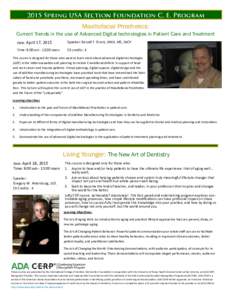 Maxillofacial Prosthetics: Current Trends in the use of Advanced Digital technologies in Patient Care and Treatment Date: April 17, 2015 Speaker: Gerald T. Grant, DMD, MS, FACP