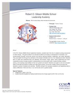 Robert O. Gibson Middle School Leadership Academy Mission: We choose today what we become tomorrow! Principal: RoAnn Triana Contact Info 3900 W Washington Ave.