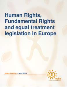 Human Rights, Fundamental Rights and equal treatment legislation in Europe  EPHA Briefing – April 2014