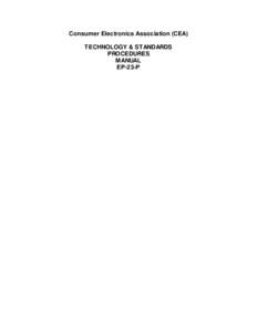 Consumer Electronics Association (CEA) TECHNOLOGY & STANDARDS PROCEDURES MANUAL EP-23-P