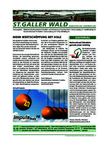 ST.GALLER WALD  NEWSLETTER 4/06 • DEZEMBER 2006 Herausgeber: Waldwirtschaftsverband St.Gallen und Fürstentum Liechtenstein / www.waldsg.ch / [removed] Kantonsforstamt St.Gallen / www.wald.sg.ch / [removed]