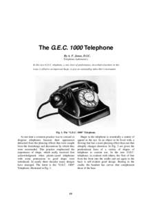 The G.E.CTelephone By A. F. Jones, D.I.C. Telephone Laboratory. In this new G.E.C. telephone, a new level of performance, described elsewhere in this issue, is allied to an improved shape, to give an outstanding s