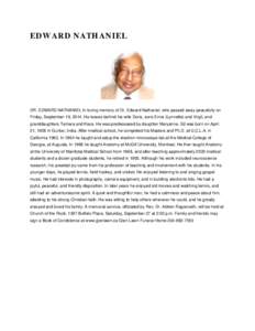 EDWARD NATHANIEL  DR. EDWARD NATHANIEL In loving memory of Dr. Edward Nathaniel, who passed away peacefully on Friday, September 19, 2014. He leaves behind his wife Doris, sons Ernie (Lynnette) and Virgil, and granddaugh