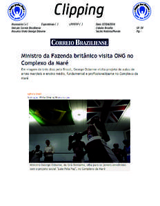 Clipping Assessoria ( x ) Espontânea ( ) Veículo: Correio Braziliense Assunto: Visita George Osborne