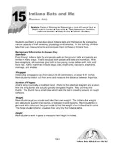 15  Indiana Bats and Me Measurement Activity Materials: Copies of Worksheet = Stopwatches or clock with second hand = Weight scale for humans = Gram scale = ?Tape measures and Yardsticks