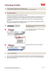 Switching Profiles V Follow this guide to switch profiles in Business Online e.g. because you’ve signed in but can’t see the accounts you were looking for