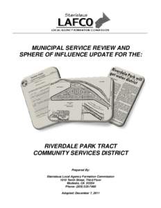 MUNICIPAL SERVICE REVIEW AND SPHERE OF INFLUENCE UPDATE FOR THE: RIVERDALE PARK TRACT COMMUNITY SERVICES DISTRICT Prepared By: