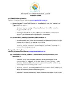 THE WESTERN NEW YORK ENVIRONMENTAL ALLIANCE 2014 Action Agenda Waste & Pollution Working Group For more info contact Andrew Goldstein at   Educate the region’s elected officials about the 