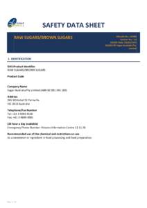 SAFETY DATA SHEET RAW SUGARS/BROWN SUGARS 1. IDENTIFICATION GHS Product Identifier RAW SUGARS/BROWN SUGARS