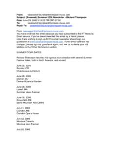 From: [removed] Subject: [Beesweb] Summer 2008 Newsletter - Richard Thompson Date: June 29, 2008 3:19:28 PM GMT-07:00 To: [removed]