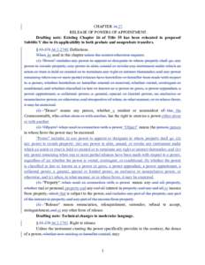 CHAPTERRELEASE OF POWERS OF APPOINTMENT. Drafting note: Existing Chapter 16 of Title 55 has been relocated to proposed Subtitle V due to its applicability to both probate and nonprobate transfers. § -