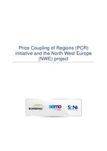 Price Coupling of Regions (PCR) initiative and the North West Europe (NWE) project Context ................................................................................................................................